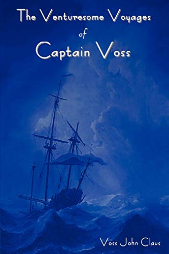 Stock image for THE VENTURESOME VOYAGES OF CAPTAIN VOSS for sale by KALAMO LIBROS, S.L.