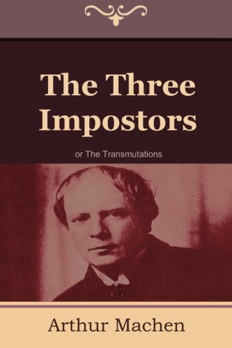 The Three Impostors or The Transmutations (9781604445589) by Machen, Arthur