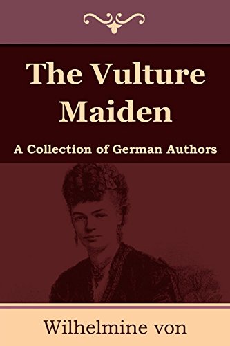 Imagen de archivo de The Vulture Maiden: A Collection of German Authors a la venta por Ergodebooks