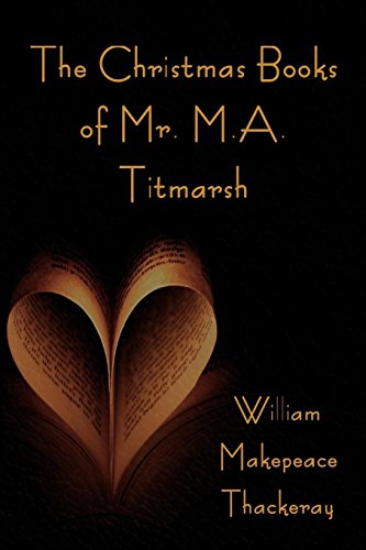 9781604445930: The Christmas Books of Mr. M.A. Titmarsh