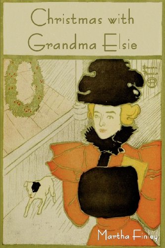 Christmas with Grandma Elsie (9781604445954) by Finley, Martha