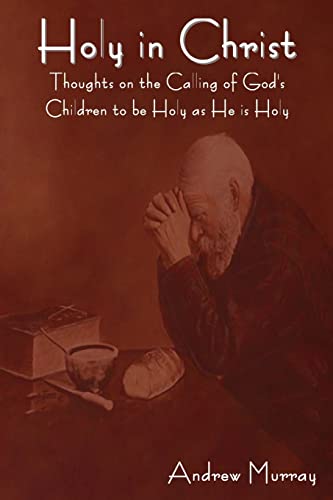 9781604447194: Holy in Christ: Thoughts on the Calling of God's Children to be Holy as He is H