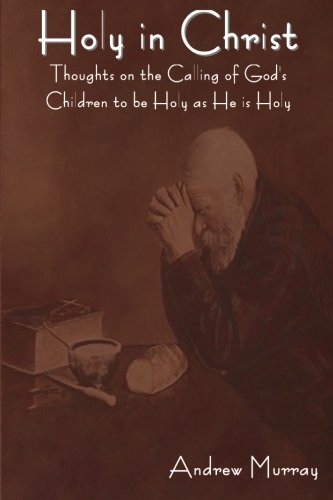 9781604447194: Holy in Christ: Thoughts on the Calling of God's Children to be Holy as He is H