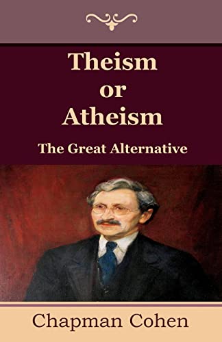 Stock image for Theism or Atheism: The Great Alternative for sale by Lucky's Textbooks
