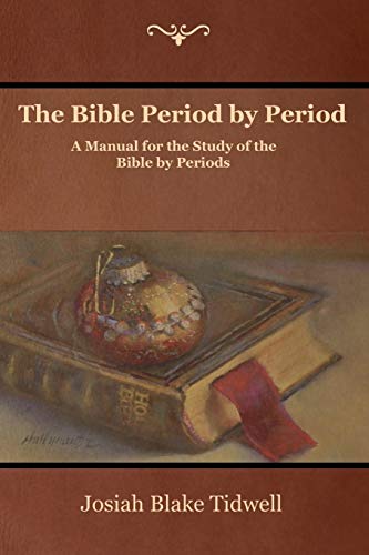 Beispielbild fr The Bible Period by Period: A Manual for the Study of the Bible by Periods zum Verkauf von SecondSale