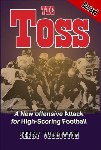 9781604450422: The Toss Revised - A New Offensive Attack for High-Scoring Football