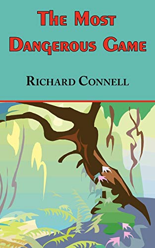 9781604500295: The Most Dangerous Game - Richard Connell's Original Masterpiece