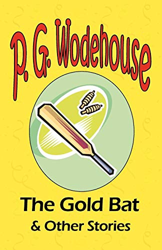 Beispielbild fr The Gold Bat & Other Stories - From the Manor Wodehouse Collection, a selection from the early works of P. G. Wodehouse zum Verkauf von ThriftBooks-Dallas