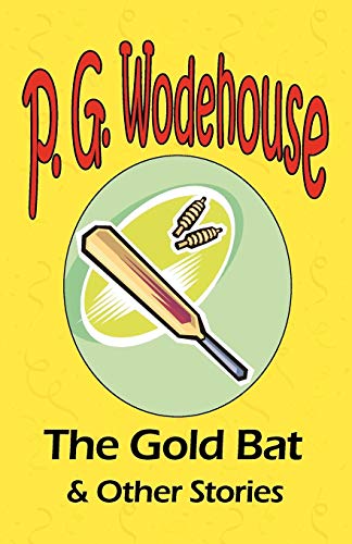 Imagen de archivo de The Gold Bat & Other Stories - From the Manor Wodehouse Collection, a selection from the early works of P. G. Wodehouse a la venta por ThriftBooks-Dallas