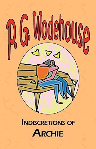 Stock image for Indiscretions of Archie Manor Wodehouse Collection for sale by PBShop.store US