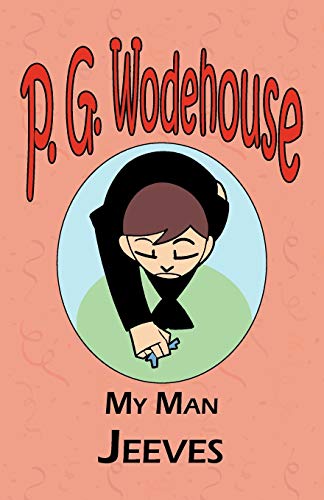 9781604500653: My Man Jeeves - From the Manor Wodehouse Collection, a selection from the early works of P. G. Wodehouse