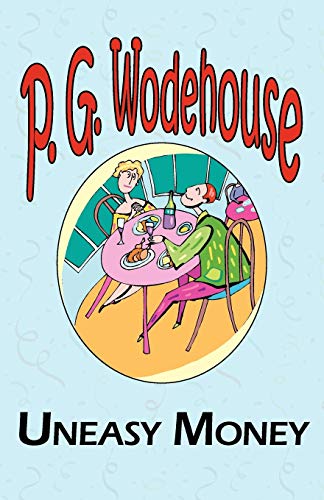 Beispielbild fr Uneasy Money From the Manor Wodehouse Collection, a Selection from the Early Works of P G Wodehouse zum Verkauf von PBShop.store US