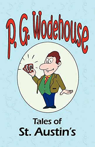 9781604500790: Tales of St. Austin's - From the Manor Wodehouse Collection, a selection from the early works of P. G. Wodehouse