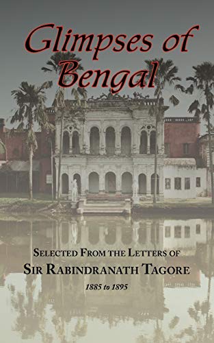 Beispielbild fr Glimpses of Bengal - Selected from the Letters of Sir Rabindranath Tagore 1885-1895 zum Verkauf von Lucky's Textbooks