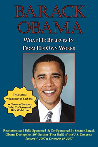 Stock image for Barack Obama: What He Believes In - From His Own Works for sale by Ergodebooks