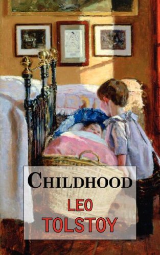 Childhood: The First Part of Tolstoy's Autobiographical Work (9781604501490) by Tolstoy, Leo