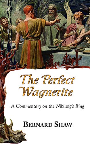 Beispielbild fr The Perfect Wagnerite - A Commentary on the Niblung's Ring zum Verkauf von Chiron Media