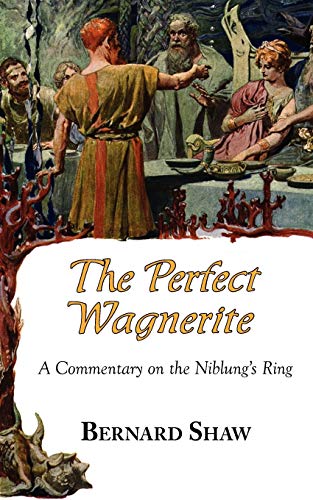 9781604501568: The Perfect Wagnerite - A Commentary on the Niblung's Ring