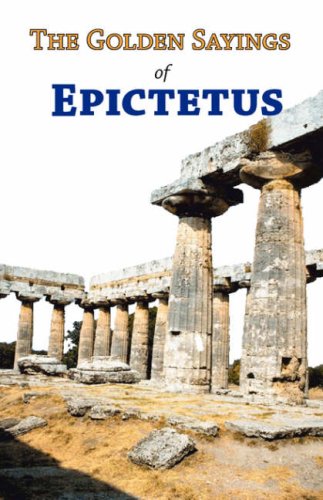 THE GOLDEN SAYINGS OF EPICTETUS (9781604502121) by EPICTETUS