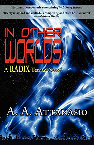 9781604502626: In Other Worlds: A Radix Tetrad Novel