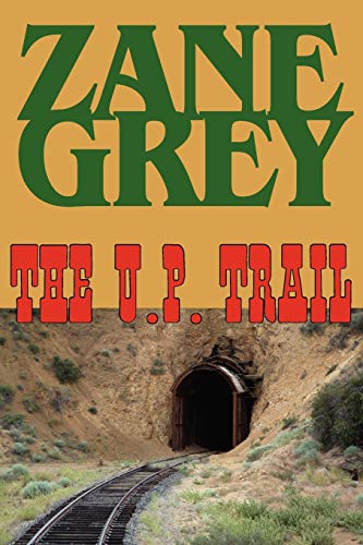 The UP Trail - Zane Grey