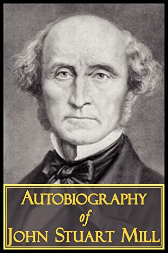 9781604503142: The Autobiography of John Stuart Mill
