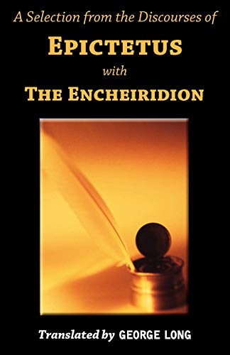 Stock image for A Selection from the Discourses of Epictetus with the Encheiridion for sale by PBShop.store US