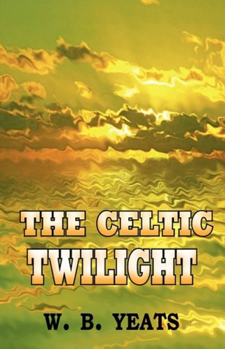 Beispielbild fr The Celtic Twilight zum Verkauf von Buchpark