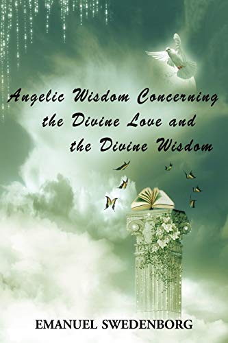 Beispielbild fr Angelic Wisdom Concerning the Divine Love and the Divine Wisdom zum Verkauf von AwesomeBooks