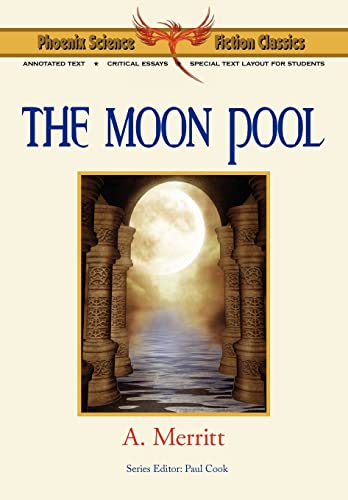 Beispielbild fr The Moon Pool - Phoenix Science Fiction Classics (with Notes and Critical Essays) zum Verkauf von HPB-Diamond