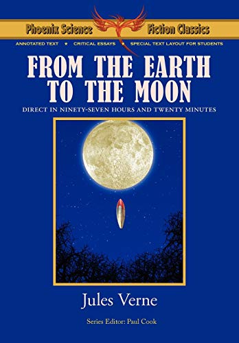 Beispielbild fr From the Earth to the Moon - Phoenix Science Fiction Classics (with Notes and Critical Essays) zum Verkauf von ThriftBooks-Atlanta