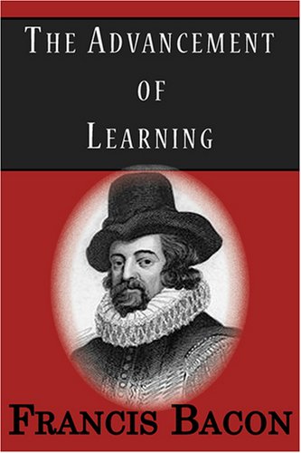 The Advancement of Learning - Francis Bacon