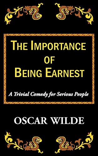 Stock image for The Importance of Being Earnest-A Trivial Comedy for Serious People for sale by Ergodebooks