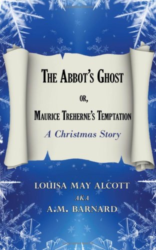 Imagen de archivo de The Abbot's Ghost; or, Maurice Treherne's Temptation: A Christmas Story a la venta por Libris Hardback Book Shop