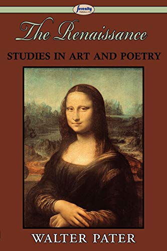 The Renaissance: Studies in Art and Poetry (9781604506525) by Pater, Walter