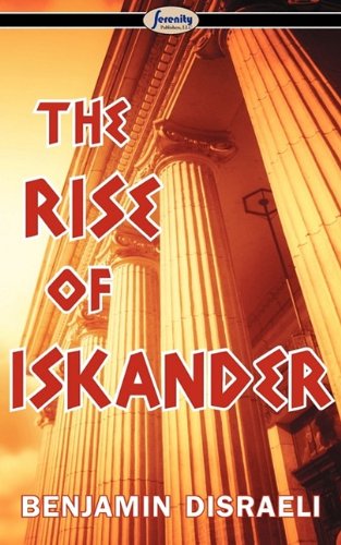 The Rise of Iskander (9781604507225) by Benjamin Disraeli