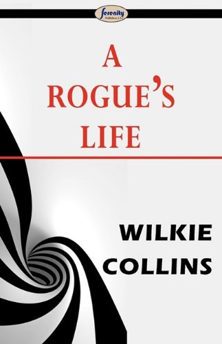 9781604507362: A Rogue's Life
