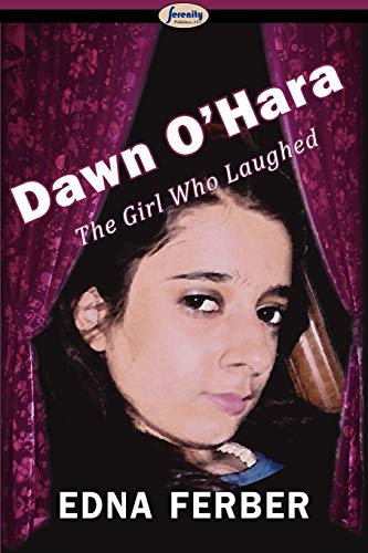 Dawn O'Hara, the Girl Who Laughed (9781604507928) by Ferber, Edna