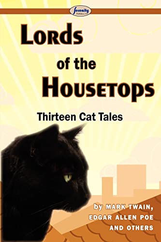 Lords of the Housetops-Thirteen Cat Tales (9781604509243) by Twain, Mark; Poe, Edgar Allan; And Others
