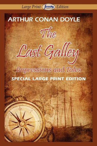 The Last Galley-Impressions and Tales (9781604509328) by Doyle, Arthur Conan