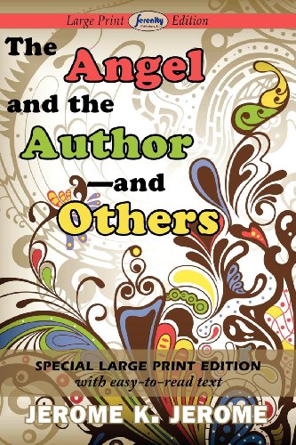 The Angel and the Author-and Others (Large Print Edition) (9781604509335) by Jerome, Jerome K.