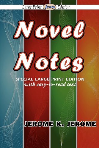 Novel Notes (Large Print Edition) (9781604509922) by Jerome K. Jerome