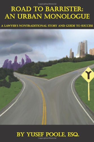 Stock image for Road to Barrister: An Urban Monologue: A Lawyer's Nontraditional Story and Guide to Success for sale by ThriftBooks-Atlanta