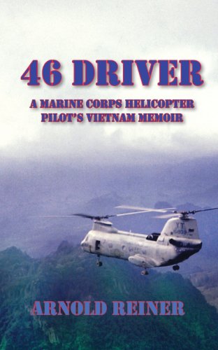 Beispielbild fr 46 Driver a Marine Corps Helicopter Pilot's Vietnam Memoir zum Verkauf von WeBuyBooks