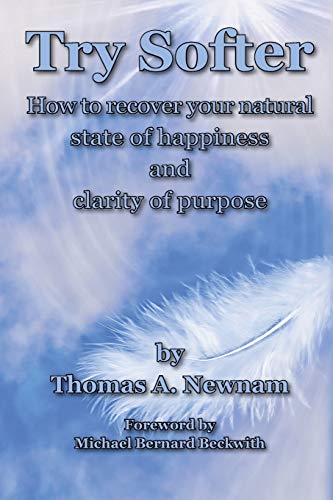 Beispielbild fr Try Softer: How to recover your natural state of happiness and clarity of purpose zum Verkauf von AwesomeBooks