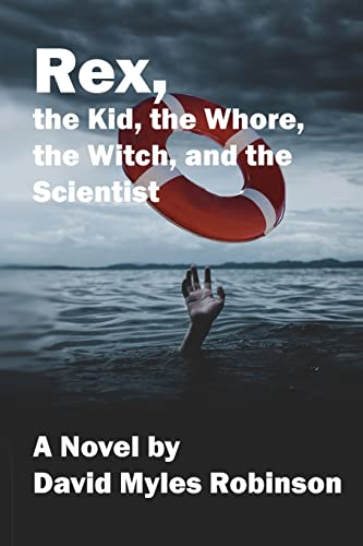 Beispielbild fr Rex, the Kid, the Whore, the Witch, and the Scientist zum Verkauf von Big River Books