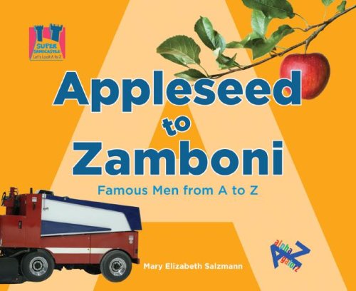 9781604530124: Appleseed to Zamboni: Famous Men from A to Z (Let's Look a to Z)