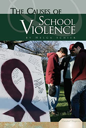 Imagen de archivo de The Causes of School Violence (Essential Viewpoints) a la venta por SecondSale