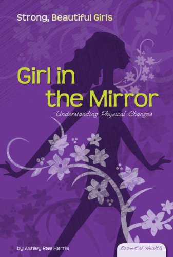 Stock image for Girl in the Mirror : Understanding Physical Changes for sale by Better World Books