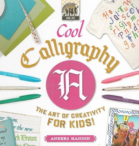 Stock image for Cool Calligraphy : The Art of Creativity for Kids for sale by Better World Books